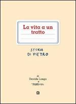 La vita a un tratto. Storia di Pietro