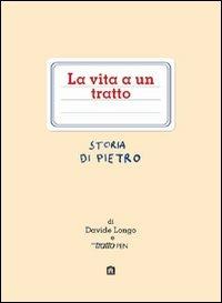 La vita a un tratto. Storia di Pietro - Davide Longo - copertina