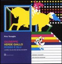 Giuseppe verde, giallo, rosso e blu. Testo inglese a fronte - Pino Tovaglia - copertina