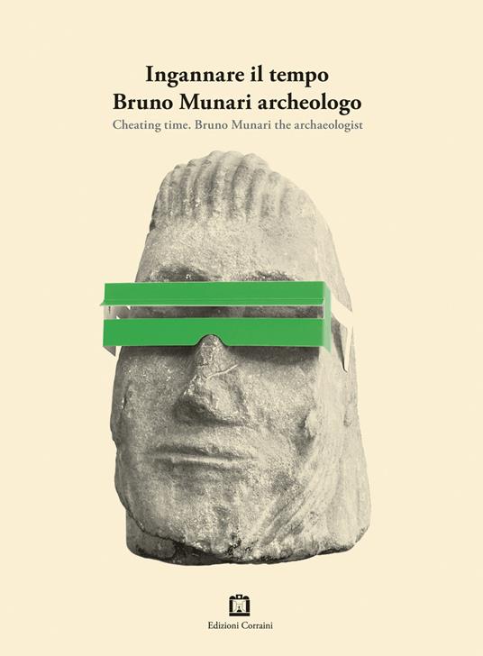 Ingannare il tempo. Bruno Munari archeologo. Ediz. italiana e inglese - copertina