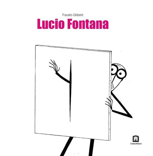 Lucio Fontana. Ediz. italiana e inglese - Fausto Gilberti - copertina