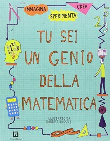 Tu sei un genio della matematica - Harriet Russell - copertina