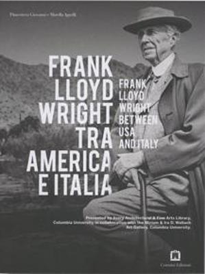 Frank Lloyd Wright tra America e Italia. Ediz. italiana e inglese - Jennifer Gray - copertina