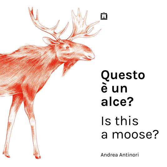 Questo è un alce - Andrea Antinori - ebook