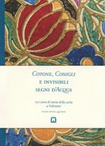 Cotone, conigli e invisibili segni d'acqua. 750 anni di storia della carta a Fabriano