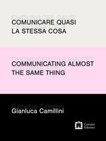 Comunicare quasi la stessa cosa / Communicating almost the same thing