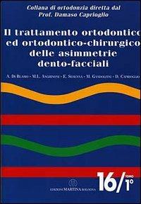 Il trattamento ortodontico ed ortodontico chirurgico delle asimmetrie dento-facciali Vol. 1 -  Marilena Anghinoni - copertina