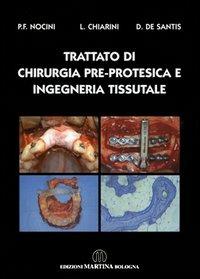 Trattato di chirurgia pre-protesica e ingegneria tissutale - P. Francesco Nocini,L. Chiarini,D. De Santis - copertina