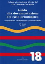 Guida alla documentazione del caso ortodontico. Acquisizione, archiviazione, presentazione