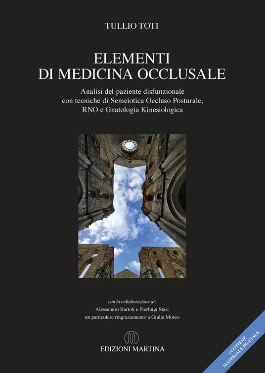 Elementi di medicina occlusale. Analisi del paziente disfunzionale con tecniche di Semeiotica Occluso Posturale, RNO e Gnatologia Kinesiologica. Con QR Code - Tullio Toti - copertina