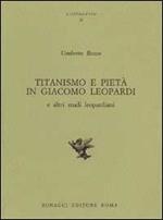 Titanismo e pietà in Giacomo Leopardi e altri studi leopardiani