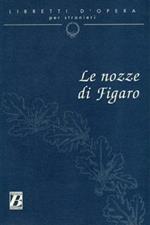 Le nozze di Figaro. Opera comica in quattro atti