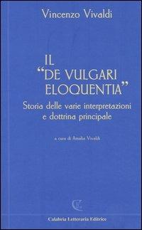 Il «De vulgari eloquentia». Storia delle varie interpretazioni e dottrina principale - Vincenzo Vivaldi - copertina