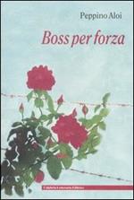 Boss per forza