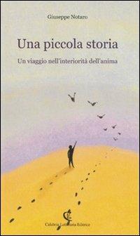 Una piccola storia. Un viaggio nell'interiorità dell'anima - Giuseppe Notaro - copertina