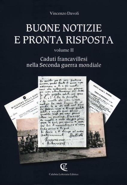 Buone notizie e pronta risposta. Vol. 2: Caduti francavillesi nella Seconda guerra mondiale. - Vincenzo Davoli - copertina