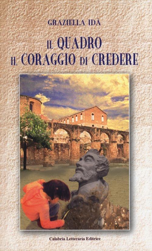 Il quadro. Il coraggio di credere - Graziella Idà - copertina