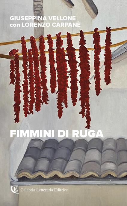 Fimmini di ruga - Giuseppina Vellone,Lorenzo Carpanè - copertina