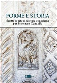 Forme e storia. Scritti di arte medievale e moderna per Francesco Gandolfo - copertina