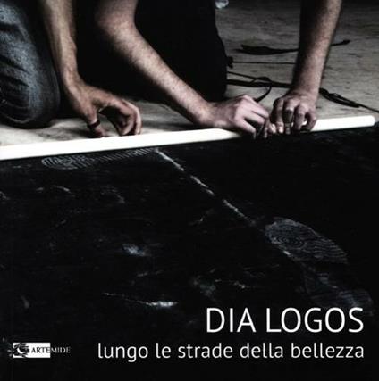 Dia Logos. Lungo le strade della bellezza. Ediz. illustrata - copertina