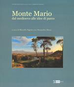 Monte Mario. Dal Medioevo alle idee di parco. Ediz. illustrata