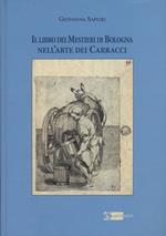 Il libro dei mestieri di Bologna nell'arte dei Carracci