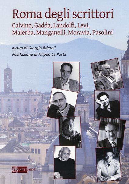 Roma degli scrittori. Calvino, Gadda, Landolfi, Levi, Malerba, Manganelli, Moravia, Pasolini - copertina