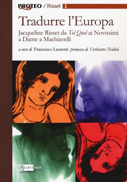 Tradurre l'Europa. Jaqueline Risset da «Tel quel» ai Novissimo a Dante a Machiavelli - copertina