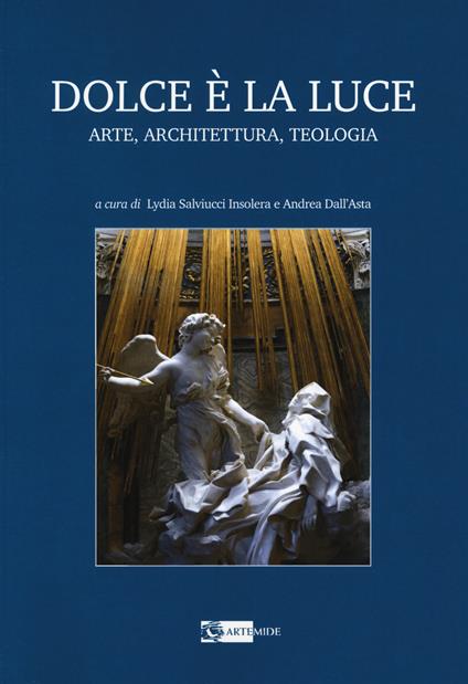 Dolce è la luce. Arte, architettura, teologia - copertina