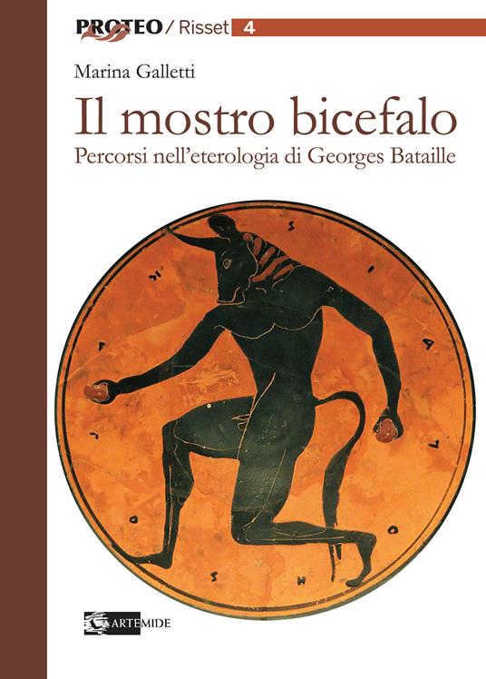 Il mostro bicefalo. Percorsi nell'eterologia di Georges Bataille - Marina Galletti - copertina