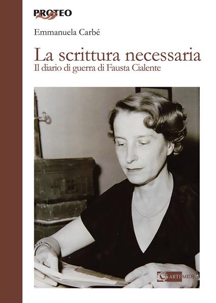 La scrittura necessaria. Il diario di guerra di Fausta Cialente - Emmanuela Carbé - copertina