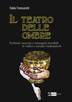 Il teatro delle ombre. Scritture nascoste e immagini invisibili in codici e mosaici tardoantichi