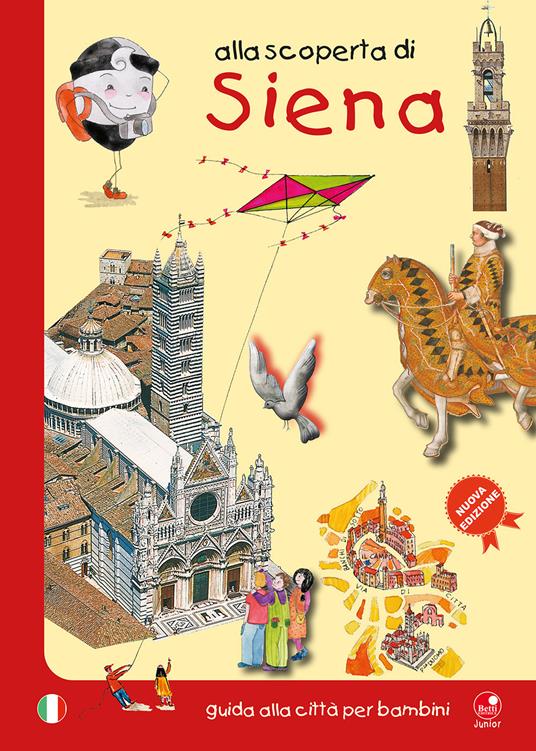 Alla scoperta di Siena. Guida alla città per bambini - Mésy Bartoli,Barbara Latini,Monica Verdiani - copertina