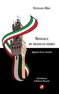 Sindaci in bianco-nero. Appunti di una cronista - Stefano Bisi - ebook