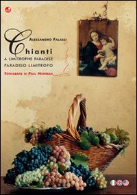 Chianti. A limitrophe paradise-Paradiso limitrofo. Ediz. bilingue - Alessandro Falassi - copertina