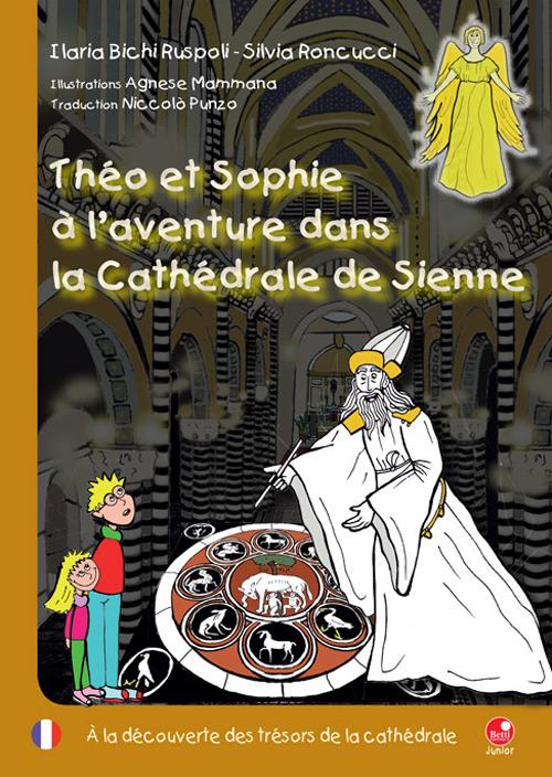 Théo et Sophie à l'aventure dans la cathédrale de Sienne. À la découverte des trésors de la cathédrale - Ilaria Bichi,Silvia Roncucci - copertina