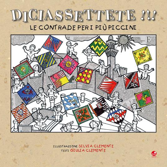 Diciassettete!!! Le contrade per i più piccini - Giulia Clemente - copertina