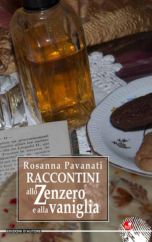 Raccontini allo zenzero e alla vaniglia - Rosanna Pavanati - copertina