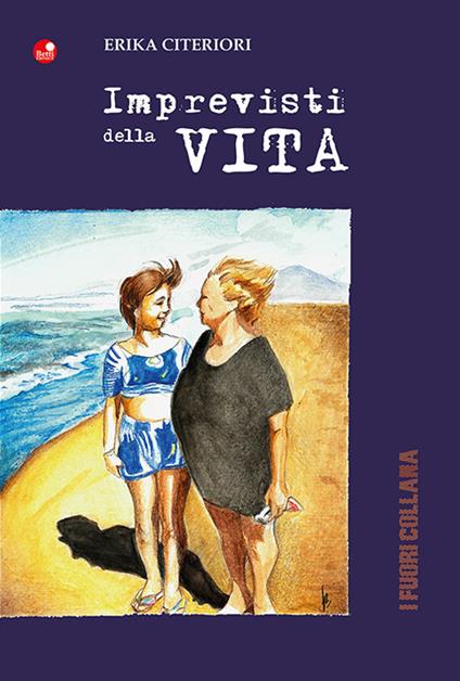 Imprevisti della vita. L'amore nel dolore - Erika Citeriori - copertina