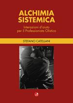 Alchimia sistemica. Interazioni d'aiuto per il professionista olistico