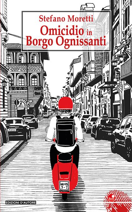 Omicidio in Borgo Ognissanti - Stefano Moretti - copertina