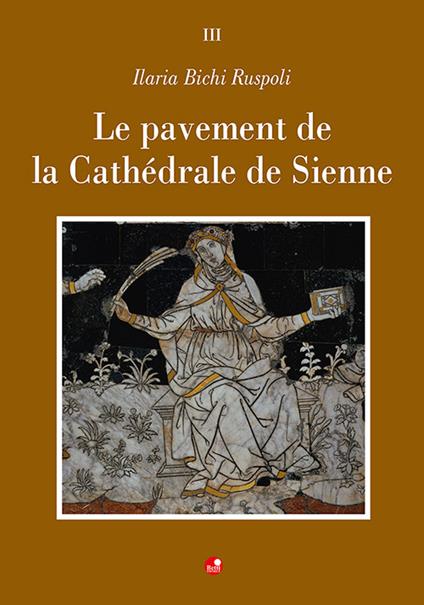 Le pavement de la Cathédrale de Sienne - Ilaria Bichi Ruspoli - copertina