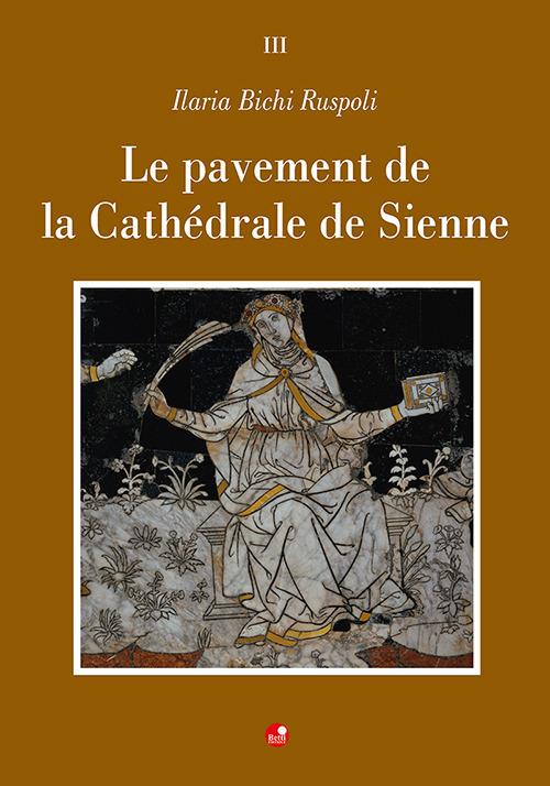 Le pavement de la Cathédrale de Sienne - Ilaria Bichi Ruspoli - copertina