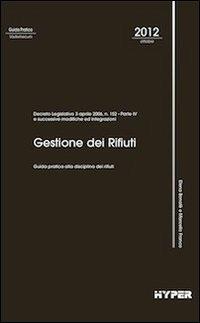 Gestione dei rifiuti. Guida pratica alla disciplina dei rifiuti - Elena Bonafè,Marcello Franco - copertina