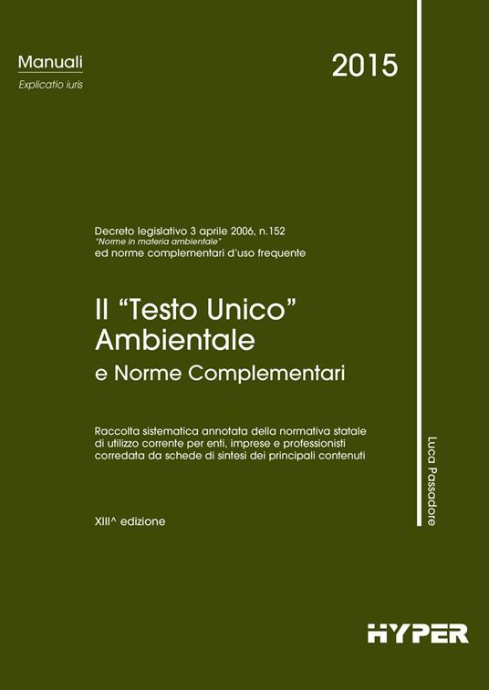 Il Testo unico ambientale e norme complementari - Luca Passadore - copertina