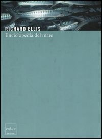 Enciclopedia del mare - Richard Ellis - Libro - Codice - | IBS