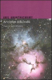 Ai confini della realtà. Viaggio tra i segreti dell'universo - Anil Ananthaswamy - copertina