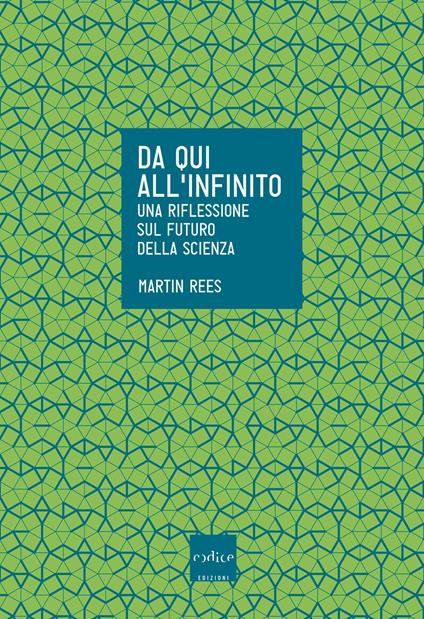 Da qui all'infinito. Una riflessione sul futuro della scienza - Martin Rees,F. Ardizzoia - ebook