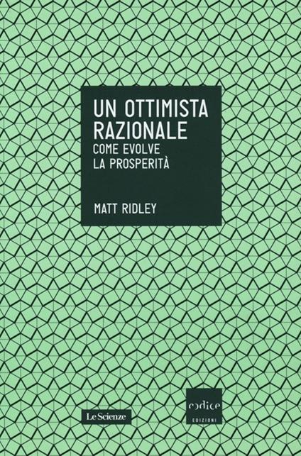 Un ottimista razionale. Come evolve la prosperità - Matt Ridley - copertina