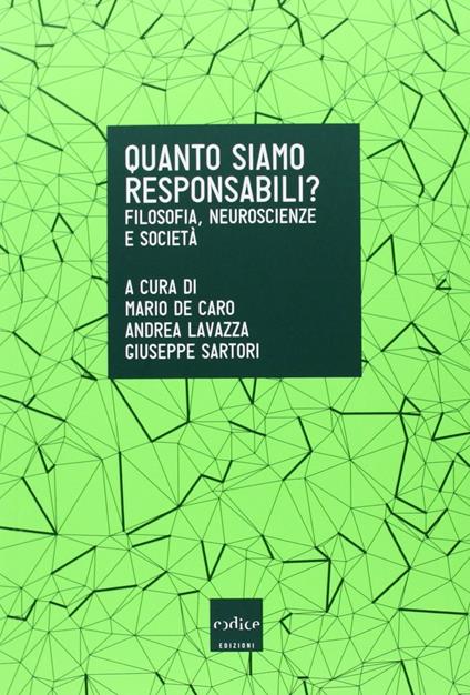 Quanto siamo responsabili? Filosofia, neuroscienze e società - Mario De Caro,Andrea Lavazza,Giuseppe Sartori - ebook
